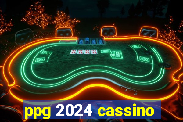 ppg 2024 cassino